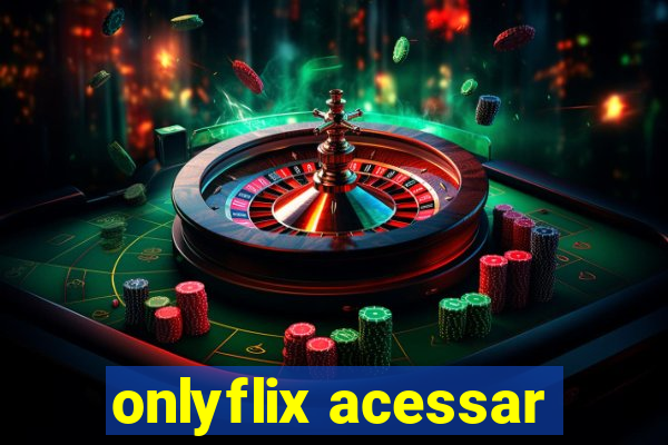 onlyflix acessar